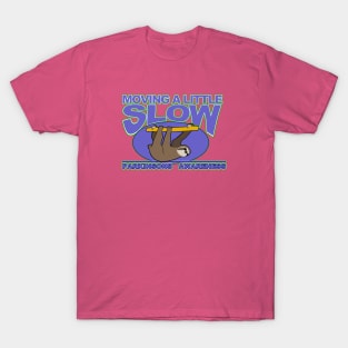 Moving A Little Slow - Parkinsons Awareness T-Shirt